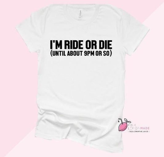 I'm ride or die - Cissal Hill Designs