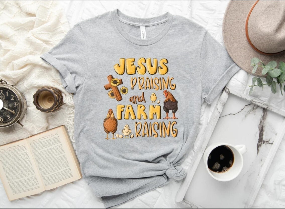 JESUS PRAISING AND FARM RAISING - Cissal Hill Designs