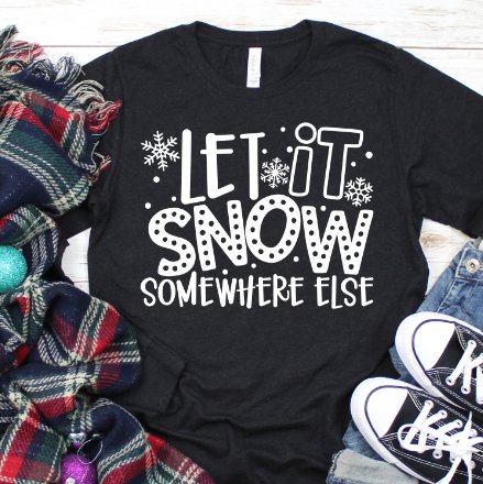 Let It Snow Somewhere Else - Cissal Hill Designs